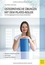 Osteopathische Übungen mit dem Pilates-Roller: Ein ... | Buch | Zustand sehr gut