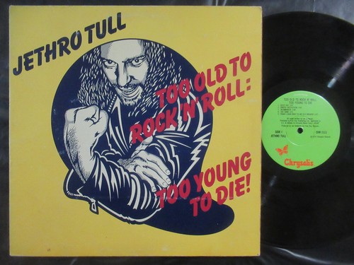 Jethro tull too - old, to