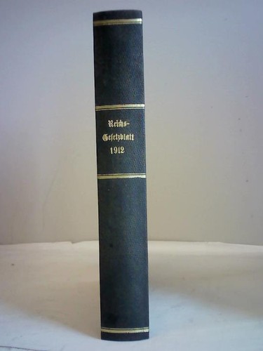 Reichs gesetzblatt 1912 - reichs-,
