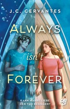 Always Isn't Forever - Kann wahre Liebe den Tod besiegen? | J. C. Cervantes