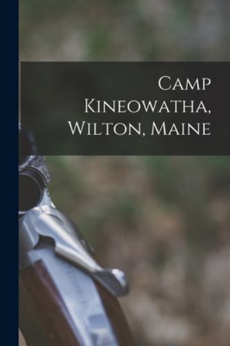 Camp kineowatha wilton - camp,