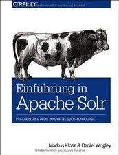 Einführung in Apache Solr von Klose, Markus, Wrigley, Da... | Buch | Zustand gut