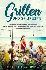 Grillen und Grillrezepte Die