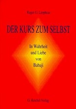 Der Kurs zum Selbst: In Wahrheit und Liebe von Babaji vo... | Buch | Zustand gut