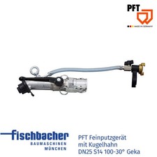 PFT Feinputzgerät mit Kugelhahn DN25 S14 100-30° Geka