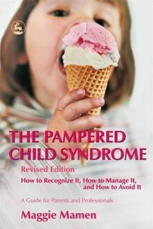 The pampered child syndrome - the,