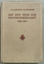 A. ALJECHIN - AUF DEM WEGE ZUR WELTMEISTERSCHAFT (1923-1927) im Original 1932