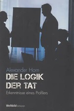Die Logik der Tat - Alexander Horn [Taschenbuch, Weltbild] ZUSTAND SEHR GUT