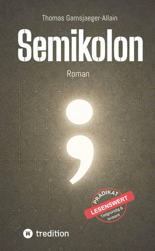 Semikolon ein roman über - semikolon,