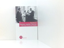 Diener zweier Herren DDR-Juristen zwischen Recht und Macht Markovits, Inga: