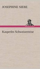 Kasperles Schweizerreise by
