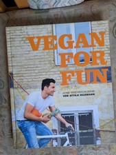 Vegan for Fun - Junge Vegetarische Küche von Attila Hildmann