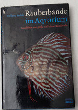 Räuberbande im Aquarium Geschichten um grosse und kleine Buntbarsche Bechtle, W