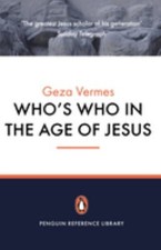 Who's Who in the Age of Jesus Perfect Geza Vermes