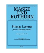Maske und Kothurn 52/4 Pitanga Lectures "Sinn und Sinnlichkeit": Mediengespräch