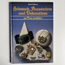 Schmuck, Accessoires und Dekoratives - aus Fimo modelliert - Bastelbuch