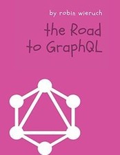 The Road to GraphQL: Your journey to master pragmat... | Buch | Zustand sehr gut