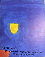Peter Mell, Kunst, Künstler, Bodensee Museum, Ausstellungskatalog