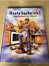 Heute Koche Ich! Das Kochbuch für Männer von H. P. Matkowitz