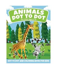 Animals Dot to Dot Coloring Book For Kids Ages 4-8: Fun Connect the Dots Animals