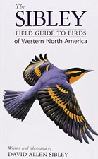 The Sibley Field Guide to Birds of Western North America - Sibley, David Allen