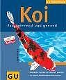 Koi faszinierend  gesund: Den Koiteich planen und ... | Buch | Zustand sehr gut