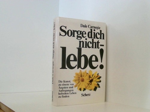 Sorge dich nicht - ., lebe!