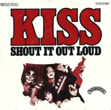 Kiss – Shout It Out Loud  -