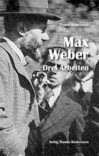 Max weber drei arbeiten - max, weber: