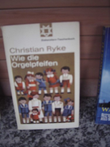Wie die orgelpfeifen von - die,