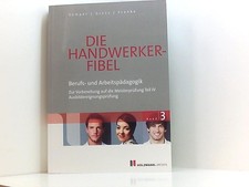 Die Handwerker-Fibel: Band 3: Für die Vorbereitung auf die Meisterprüfung Teil I