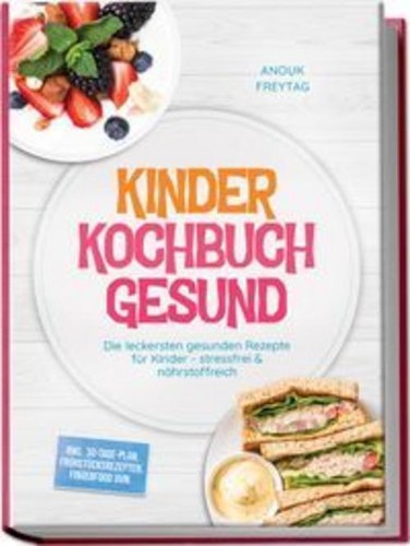 Kinder kochbuch gesund die - kochbuch, gesund:
