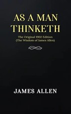 As a man Thinketh: The