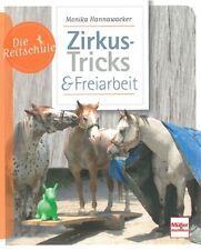 Die Reitschule: Zirkustricks&Freiarbeit Handbuch/Ratgeber/Reiten/Pferde-Training
