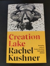 Creation Lake | Rachel Kushner