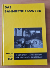 Das Bahnbetriebswerk Band 111 2. Auflage Eisenbahn Lehrbücherei dt. Bundesbahn