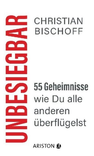 Unbesiegbar christian bischoff - unbesiegbar,