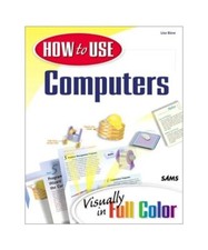 How to Use Computers: The