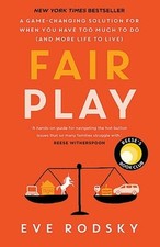 Fair Play: A Reese Witherspoon x Hello Sunshine Book Club Pick by Eve Rodsky Pap