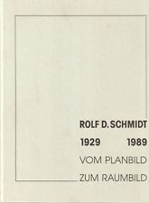 Rolf D. Schmidt 1929 - 1989, Vom Planbild zum Raumbild