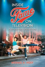 Inside Fame on Television A Behind-the-Scenes History Michael A. Hoey Buch 2010