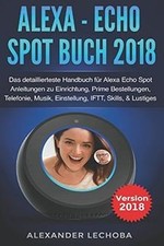 Alexa - Echo Spot Buch 2018: Das detaillierteste... | Book | condition very good