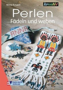 Perlen fädeln und weben - , von
