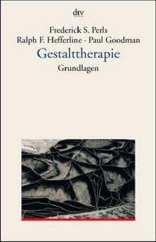 Gestalttherapie grundlagen - gestalttherapie:,