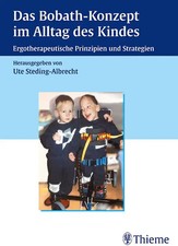 Das Bobath-Konzept im Alltag des Kindes. Ergotherapeutische Prinzipien und Strat