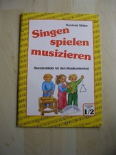 Singen, Spielen, Musizieren. Stundenbilder für den Musikunterricht