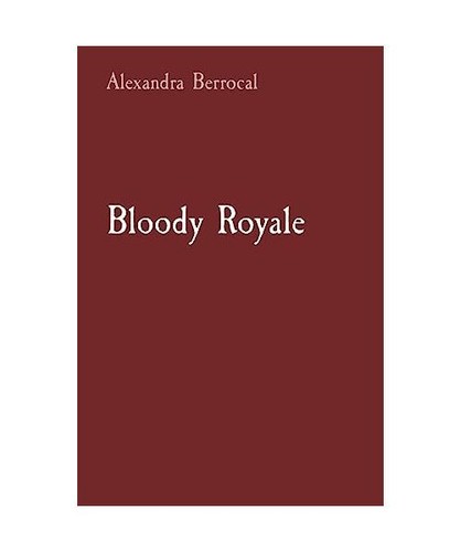 Bloody royale alexandra - royale,,