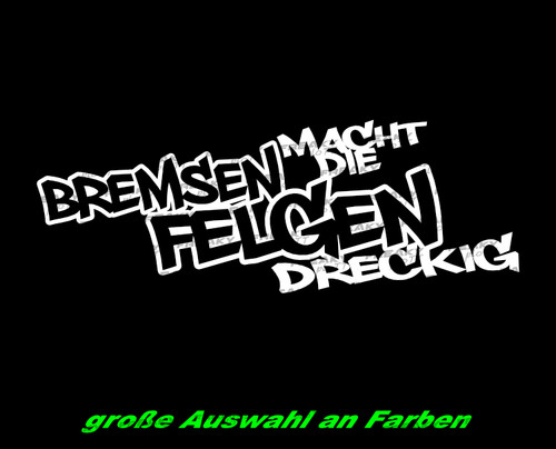 Bremsen macht die felgen - die,