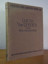 Lucas van Leyden. Mit 104 Abbildungen auf 82 Tafeln (Meister der Graphik Band XI