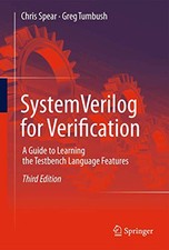 SystemVerilog for Verification: A Guide to Learning the Testbench Language Fe...